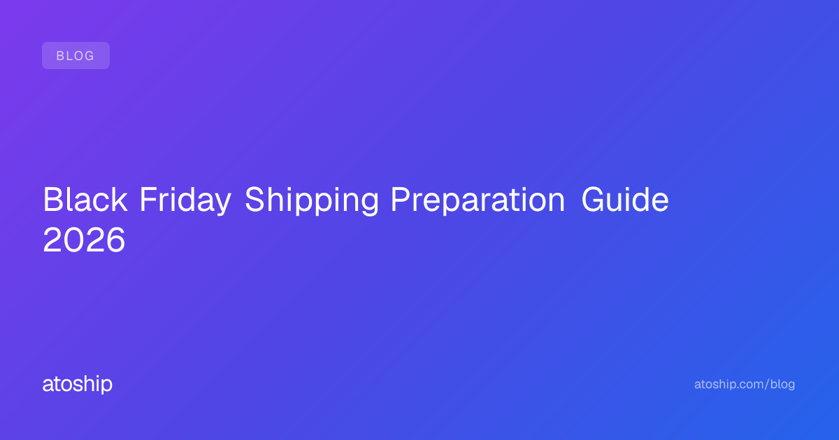 Black Friday Shipping Preparation Guide 2026 | atoship | atoship
