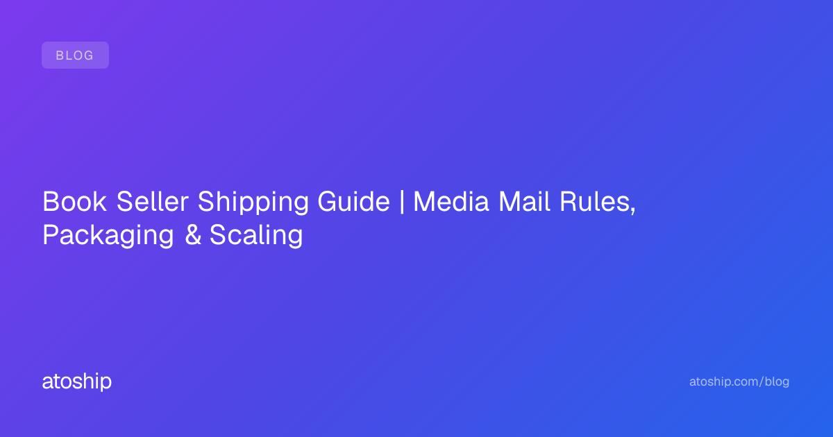 Book Seller Shipping Guide | Media Mail Rules, Packaging & Scaling ...
