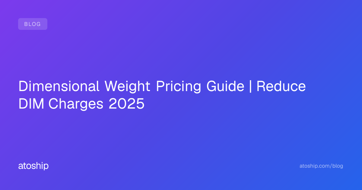 Dimensional Weight Pricing Guide | Reduce DIM Charges 2025 | atoship