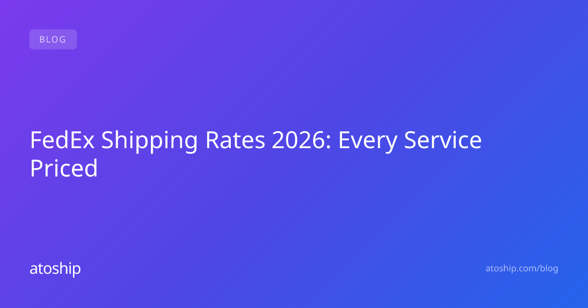 FedEx Shipping Rates 2026: Every Service Priced | atoship