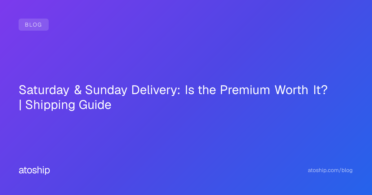 Saturday & Sunday Delivery: Is the Premium Worth It? | Shipping Guide ...