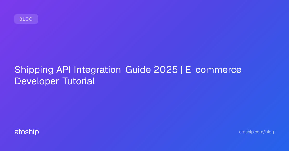 Shipping API Integration Guide 2025 | E-commerce Developer Tutorial ...