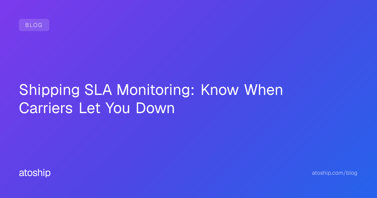 Shipping SLA Monitoring: Know When Carriers Let You Down | atoship