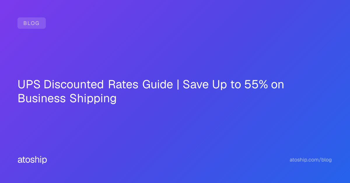 UPS Discounted Rates Guide | Save Up to 55% on Business Shipping | atoship