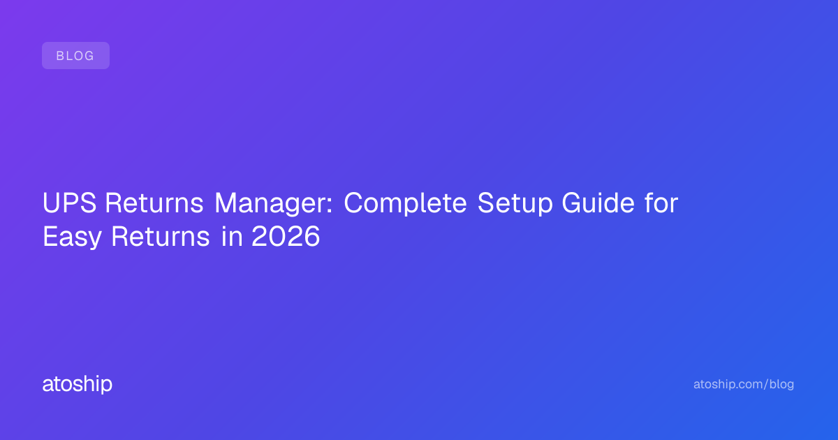 UPS Returns Manager: Complete Setup Guide for Easy Returns in 2026 ...