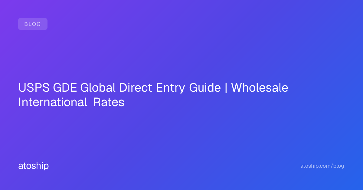 USPS GDE Global Direct Entry Guide | Wholesale International Rates ...
