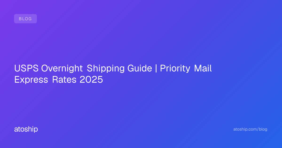 USPS Overnight Shipping Guide | Priority Mail Express Rates 2025 | atoship